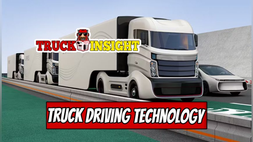 Technology Advancements in Truck Driving
