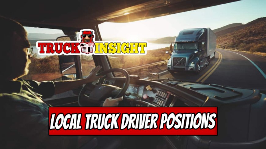 Top Tips to Land High-Paying Local Truck Driver Positions