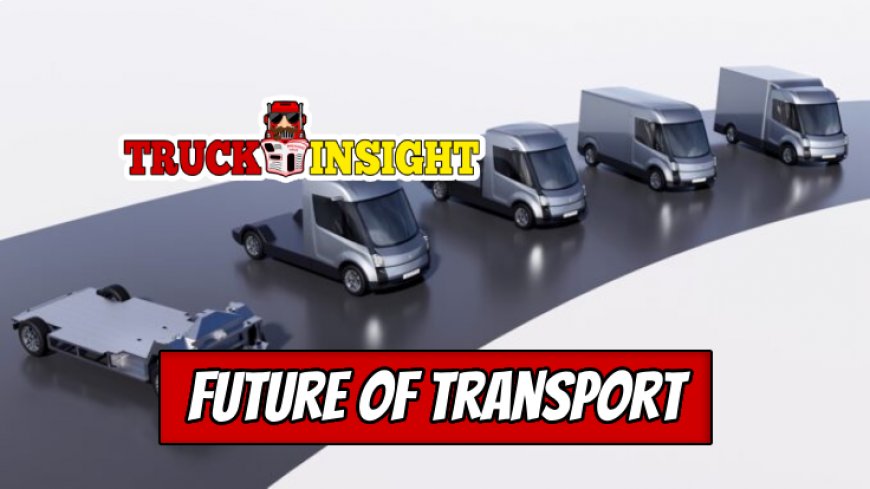 Electric Trucks and Their Role in the Future of Transport