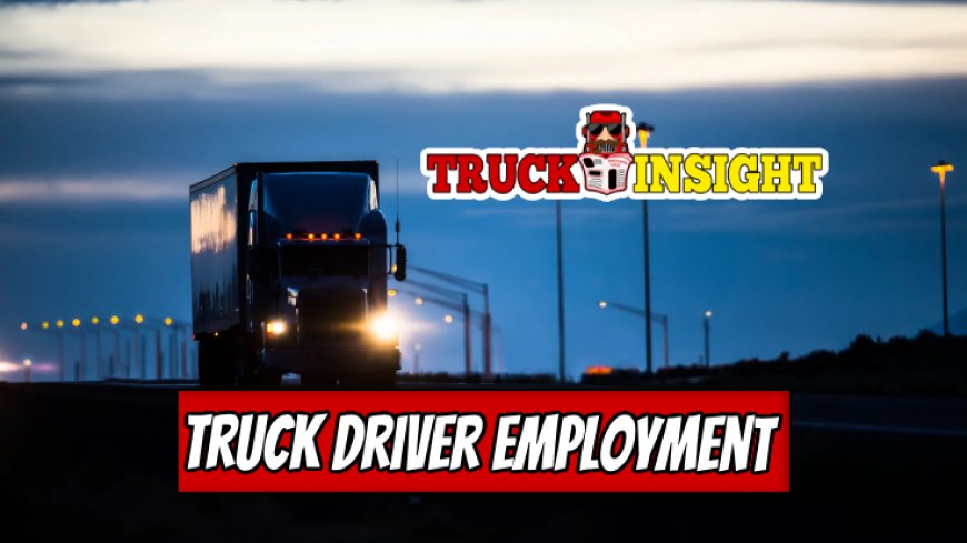 Definitive Guide to Finding the Best Truck Driving Jobs